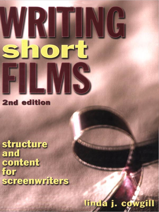 Title details for Writing Short Films by Linda J. Cowgill - Available